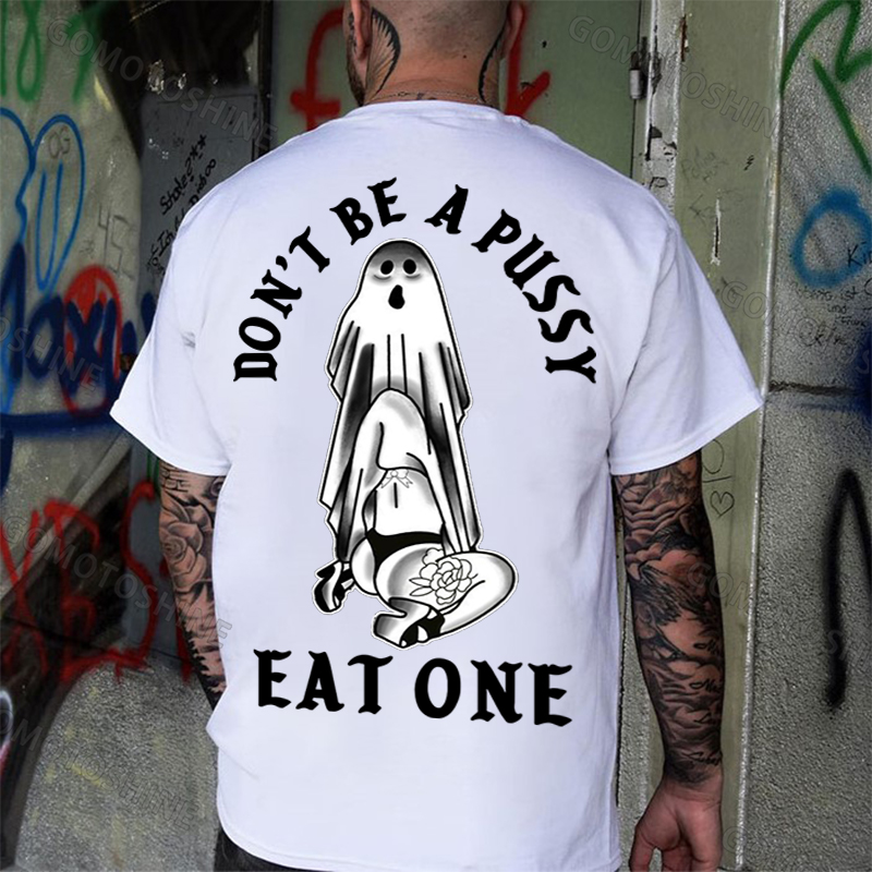 DON'T BE A PUSSY EAT ONE Tattooed Woman Suck Naughty Ghost Print Men's T-shirt Image - 2