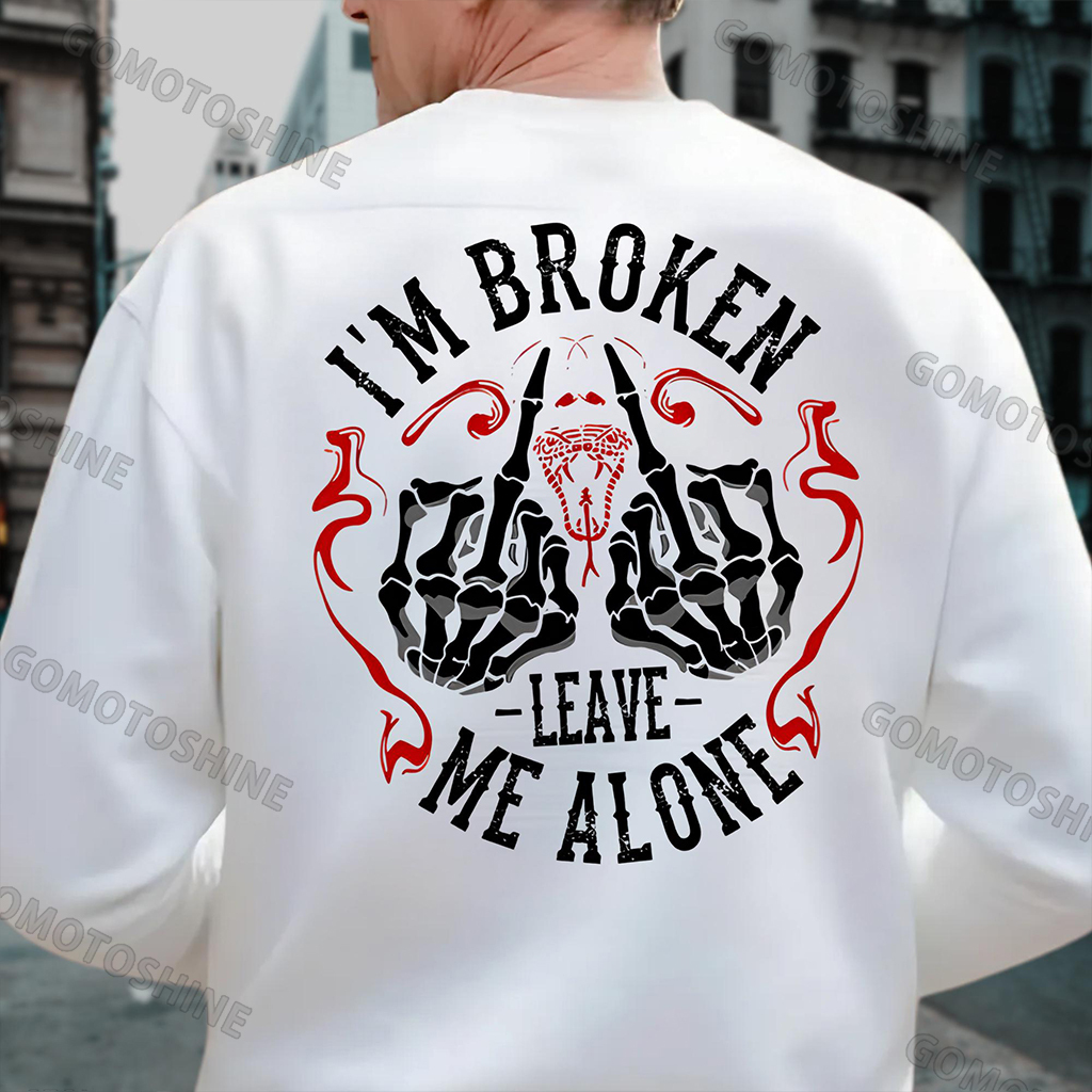 I'M BROKEN LEAVE ME ALONE Defiant Bone Hand Print Men's Sweatshirt
