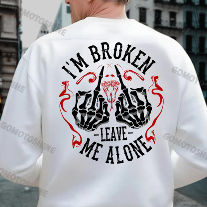I'M BROKEN LEAVE ME ALONE Defiant Bone Hand Print Men's Sweatshirt
