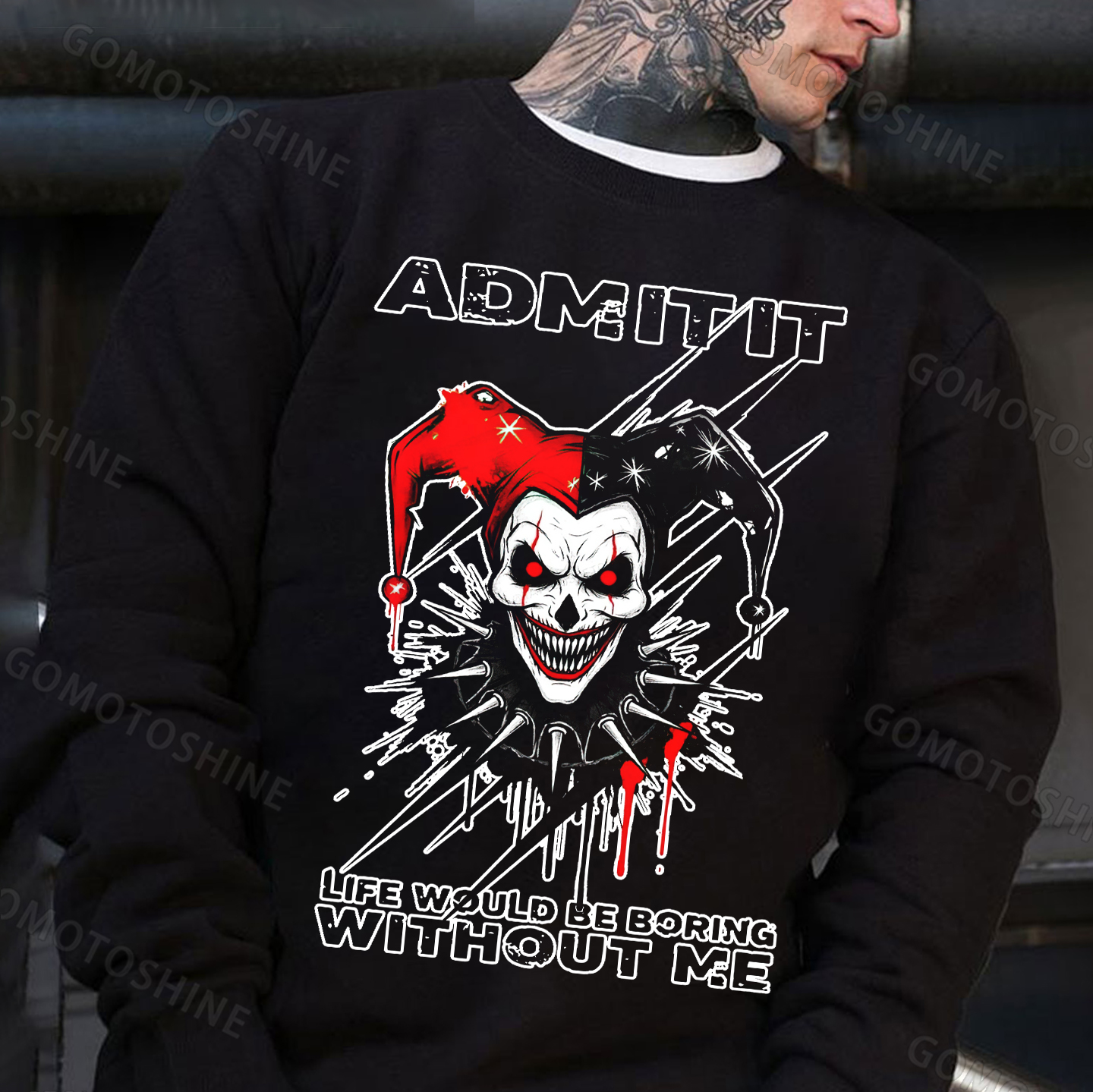 ADMIT IT LIFE WOULD BE BORING WITHOUT ME Evil Joker Print Men's Sweatshirt