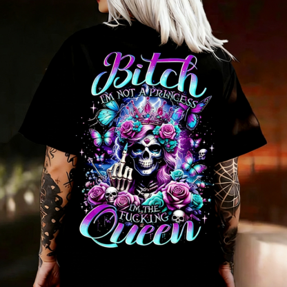 Bitch I'M NOT A PRINCESS I'M THE FUCKING Queen Roses Skeleton Queen Print Women's T-shirt Image - 1