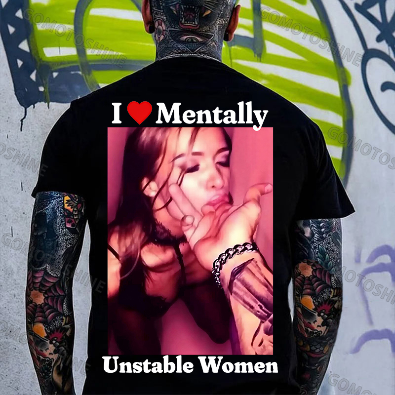 I Love Mentally Unstable Women Suck Finger Lady Print Men's T-shirt Image - 1