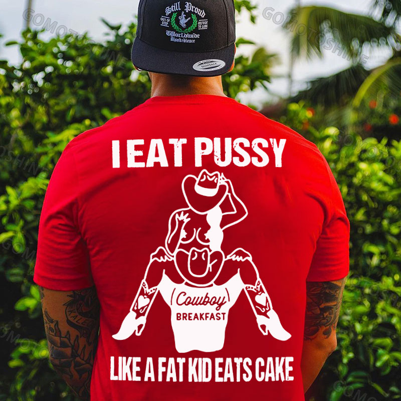 I EAT PUSSY LIKE A FAT KID EATS CAKE Cowboy Sucking Cowgirl Print Men's T-shirt Image - 6