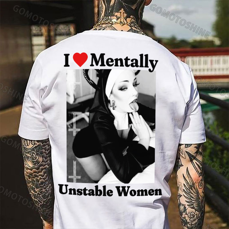 I Love Mentally Unstable Women Sexy Dirty Nun Print Men's T-shirt Image - 2