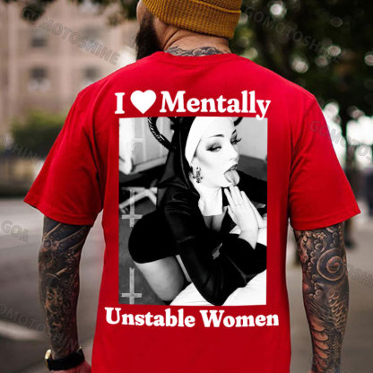 I Love Mentally Unstable Women Sexy Dirty Nun Print Men's T-shirt Image - 6