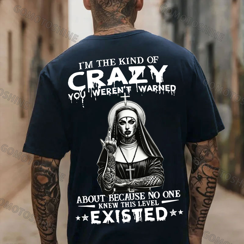 I'M THE KIND OF CRAZY YOU WEREN'T WARNED ABOUT Defiant Nun Print Men's T-shirt Image - 4