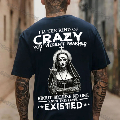 I'M THE KIND OF CRAZY YOU WEREN'T WARNED ABOUT Defiant Nun Print Men's T-shirt Image - 4