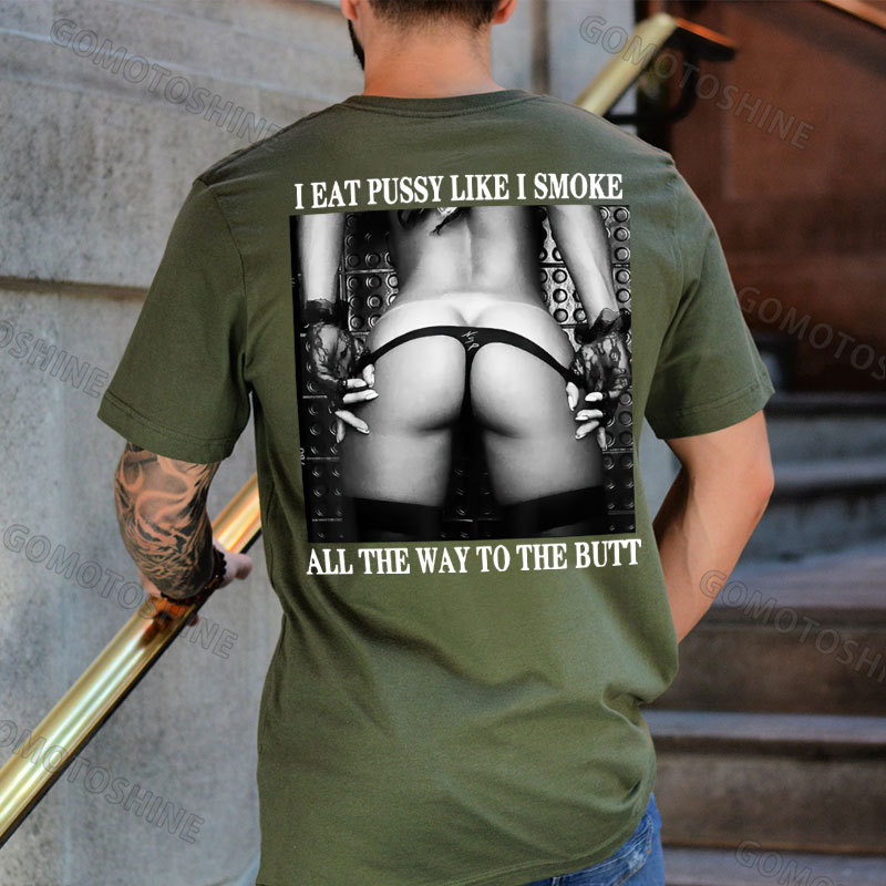 I EAT PUSSY LIKE I SMOKE ALL THE WAY TO THE BUTT Sexy Woman Bundle Game Print Men's T-shirt Image - 5