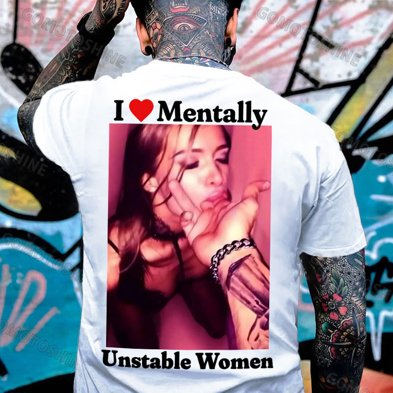 I Love Mentally Unstable Women Suck Finger Lady Print Men's T-shirt Image - 2