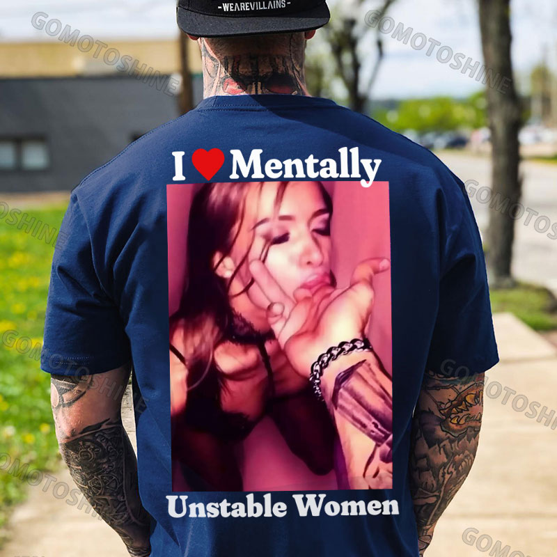 I Love Mentally Unstable Women Suck Finger Lady Print Men's T-shirt Image - 4