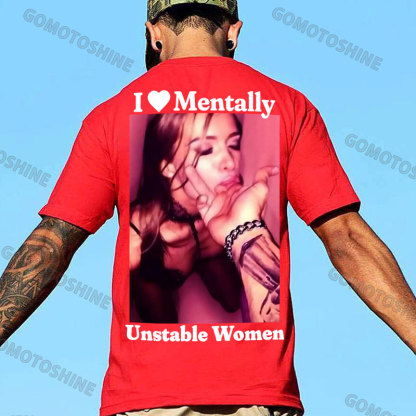 I Love Mentally Unstable Women Suck Finger Lady Print Men's T-shirt Image - 6
