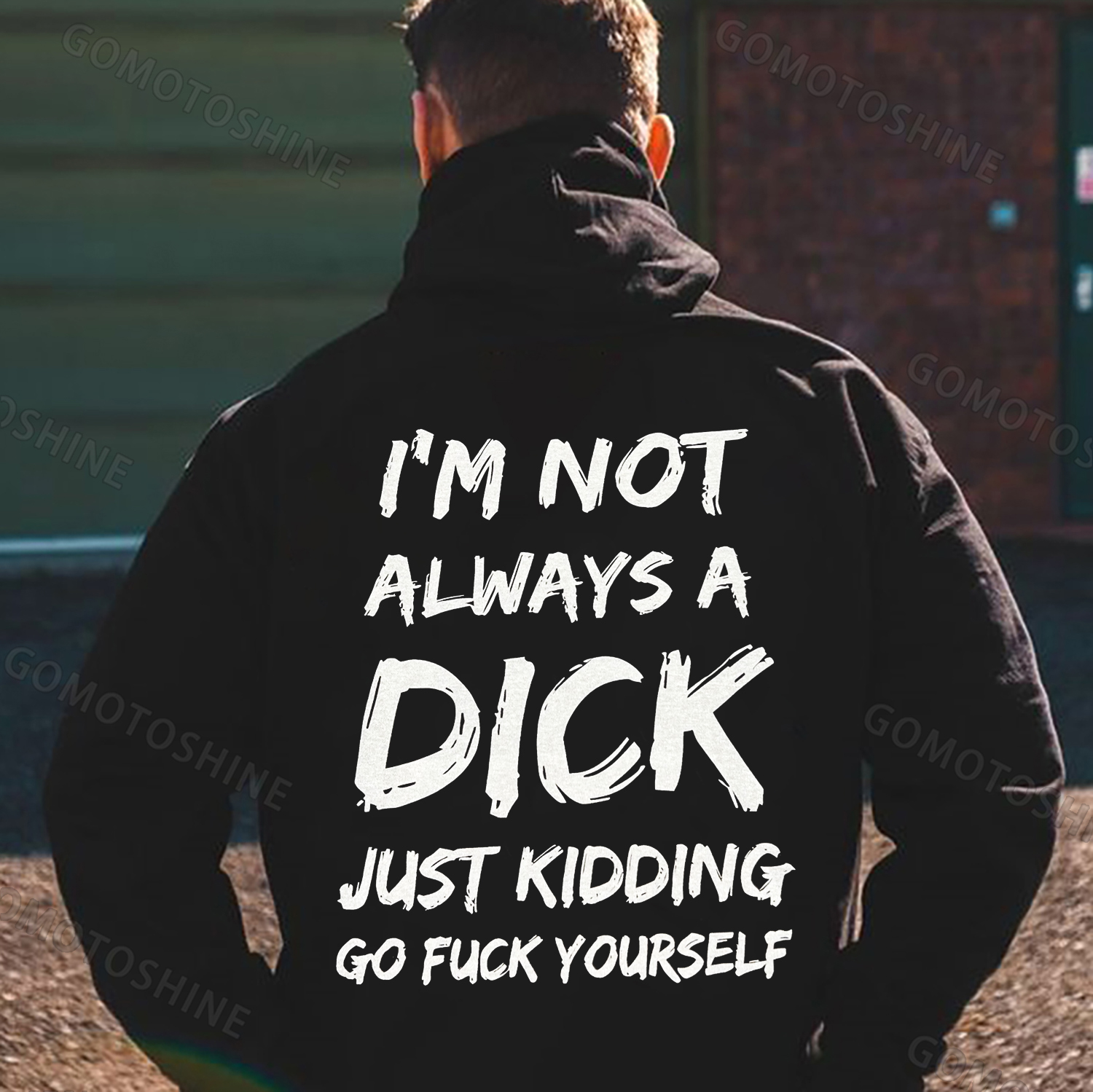I'M NOT ALWAYS A Bastard JUST KIDDING GO FUCK YOURSELF Print Men's Hoodie