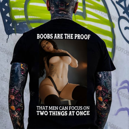 BOOBS ARE THE PROOF THAT MEN CAN FOCUS ON TWO THINGS AT ONCE Sexy Woman Print Men's T-shirt Image - 1
