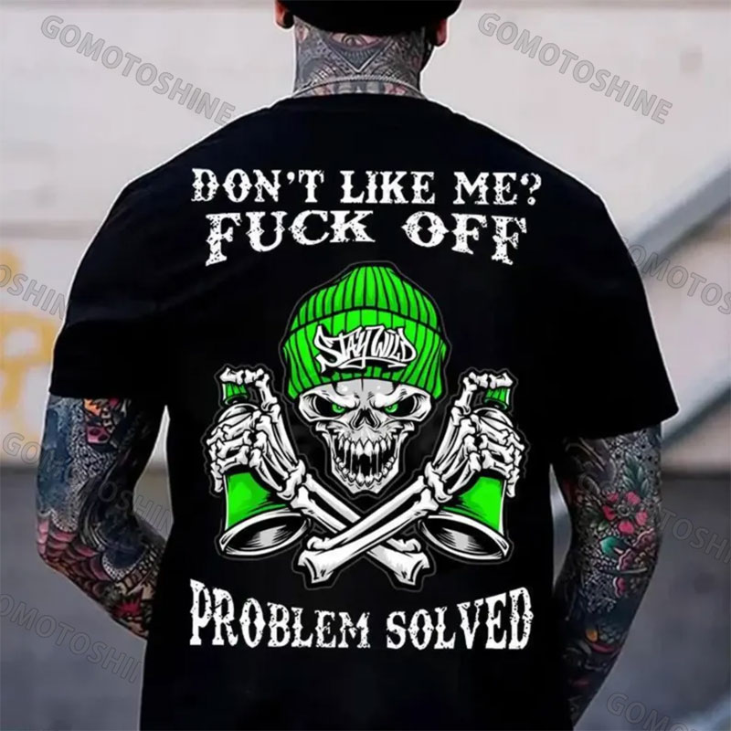 DON'T LIKE ME FUCK OFF Stay Wild Defiant Skeleton Print Men's T-shirt