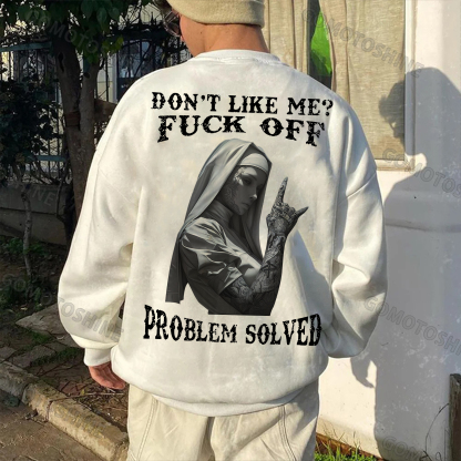 DON'T LIKE ME FUCK OFF Tattooed Nun Print Men's Sweatshirt