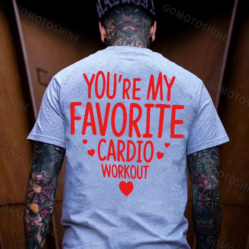 YOU'RE MY FAVORITE CARDIO WORKOUT Print Men's T-shirt Image - 3