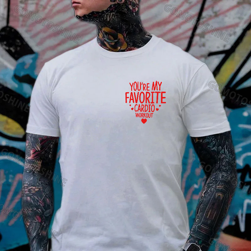 YOU'RE MY FAVORITE CARDIO WORKOUT Print Men's T-shirt Image - 6