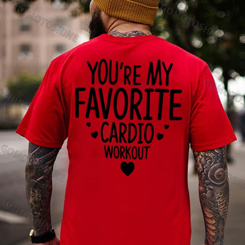 YOU'RE MY FAVORITE CARDIO WORKOUT Print Men's T-shirt Image - 8
