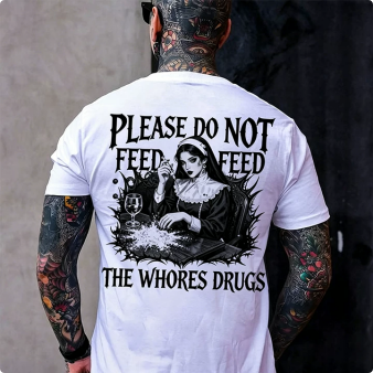 PLEASE DO NOT FEED THE WHORES DRUGS Nun Print Men's T-shirt Image - 1