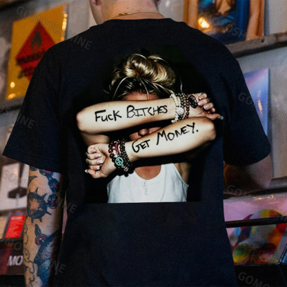 FUCK BITCHES, GET MONEY Hip-Hop Culture Print Men's T-Shirt Image - 1