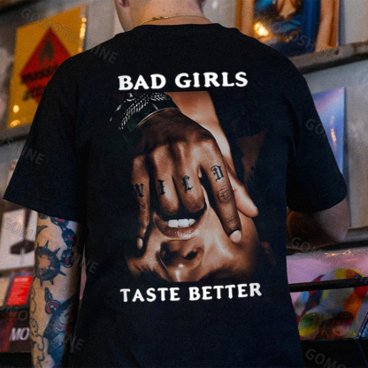 BAD GIRLS TASTE BETTER Rebellious Girl Print Men's T-Shirt Image - 1