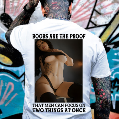 BOOBS ARE THE PROOF THAT MEN CAN FOCUS ON TWO THINGS AT ONCE Sexy Woman Print Men's T-shirt Image - 5