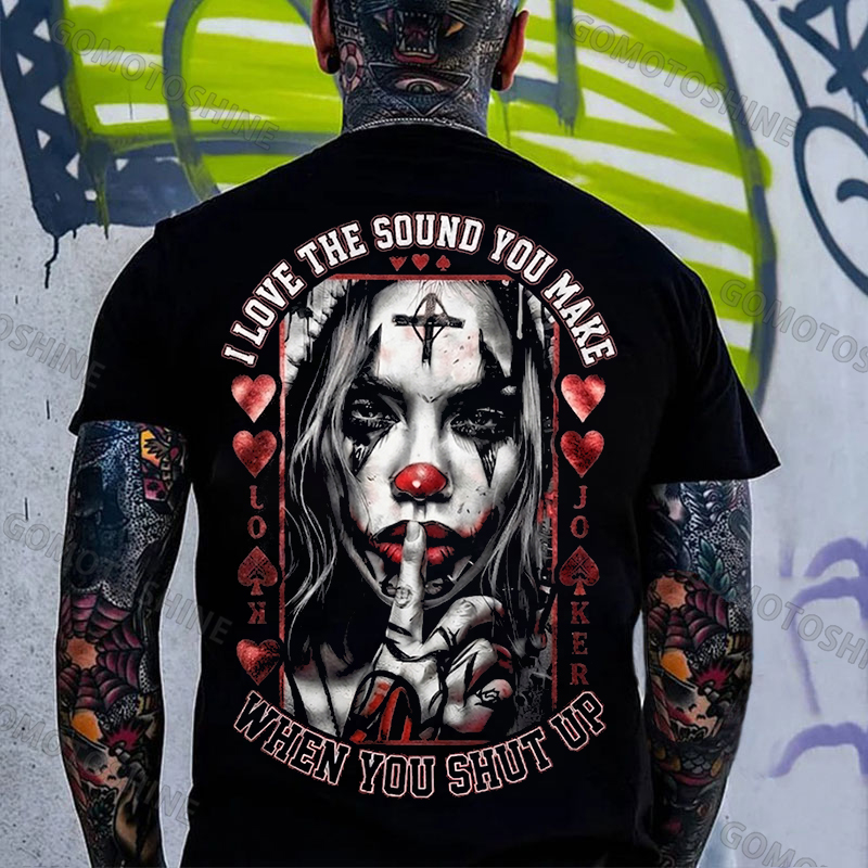 I LOVE THE SOUND YOU MAKE WHEN YOU SHUT UP Print Men's T-Shirt