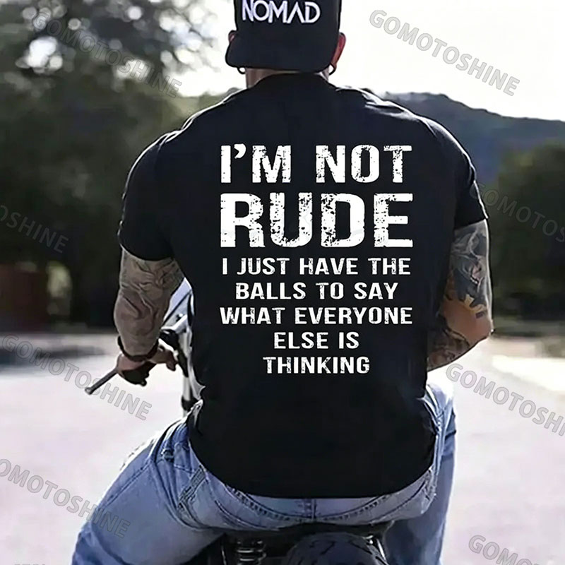 I'M NOT RUDE I JUST HAVE THE   BALLS TO SAY Print Men's T-Shirt Print Men's T-Shirt