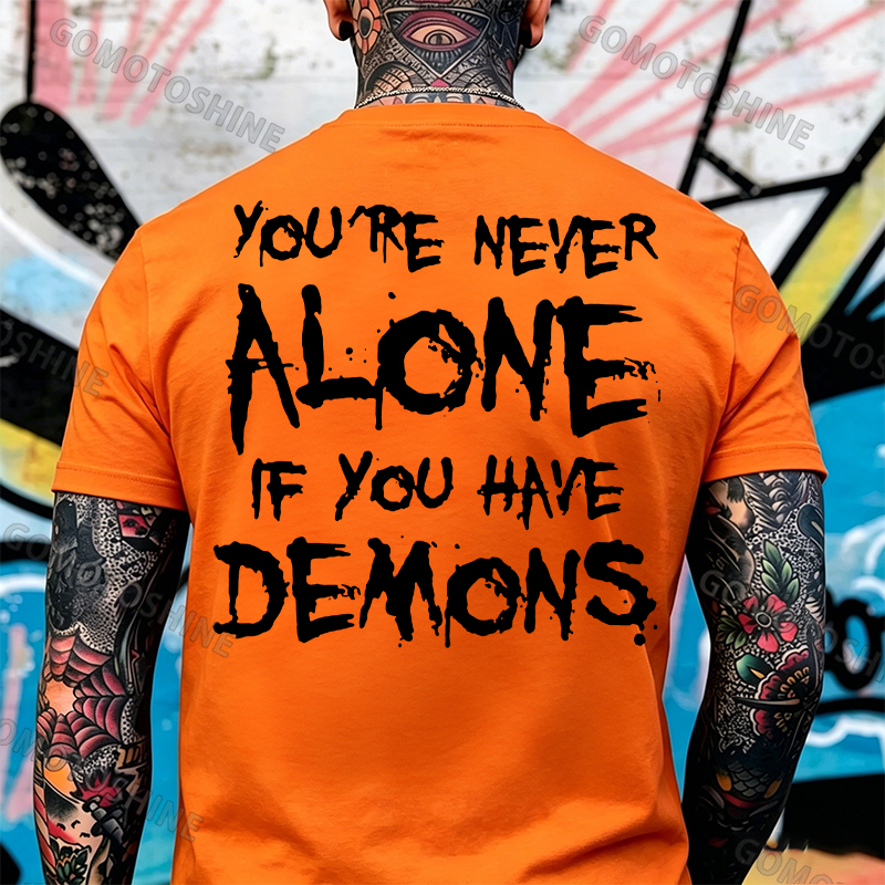 YOU'RE NEVER ALONE IF YOU HAVE DEMONS Black Print T-shirt Image - 12