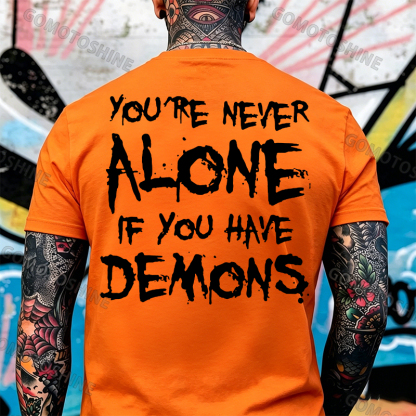 YOU'RE NEVER ALONE IF YOU HAVE DEMONS Black Print T-shirt Image - 12