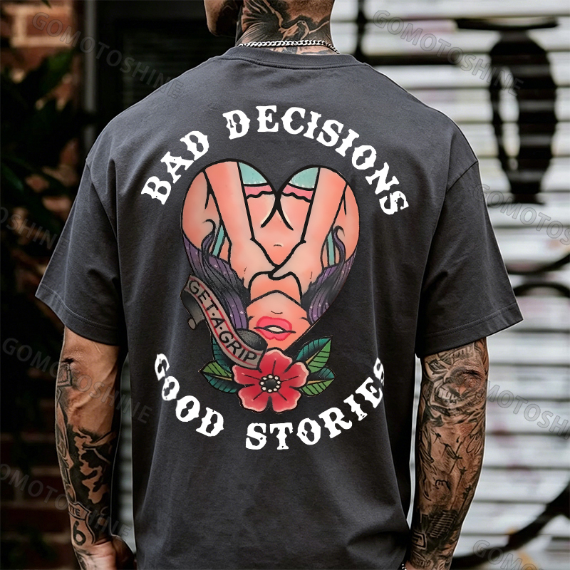 BAD DECISIONS GOOD STORIES GET A GRIP Sexy Lady With Flower Print Men's T-shirt