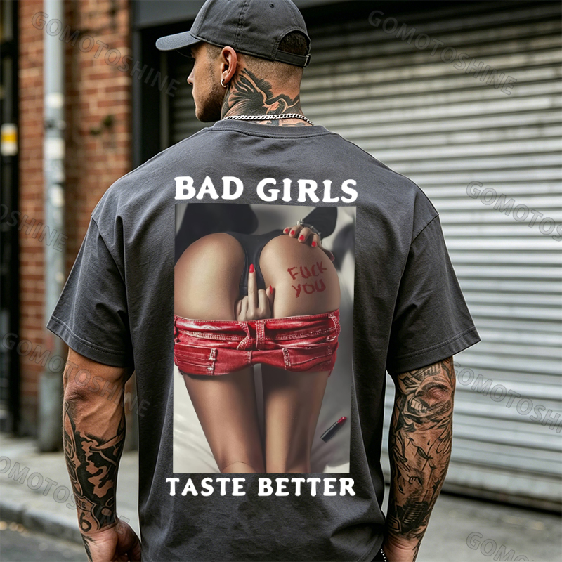 BAD GIRLS TASTE BETTER Defiant Sexy Lady Print Men's T-Shirt