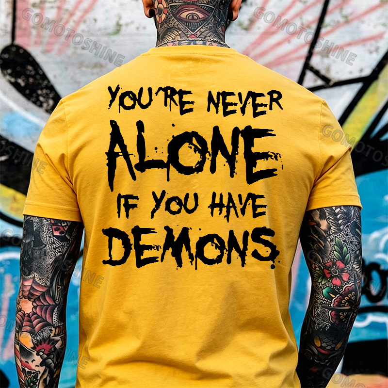 YOU'RE NEVER ALONE IF YOU HAVE DEMONS Black Print T-shirt Image - 13
