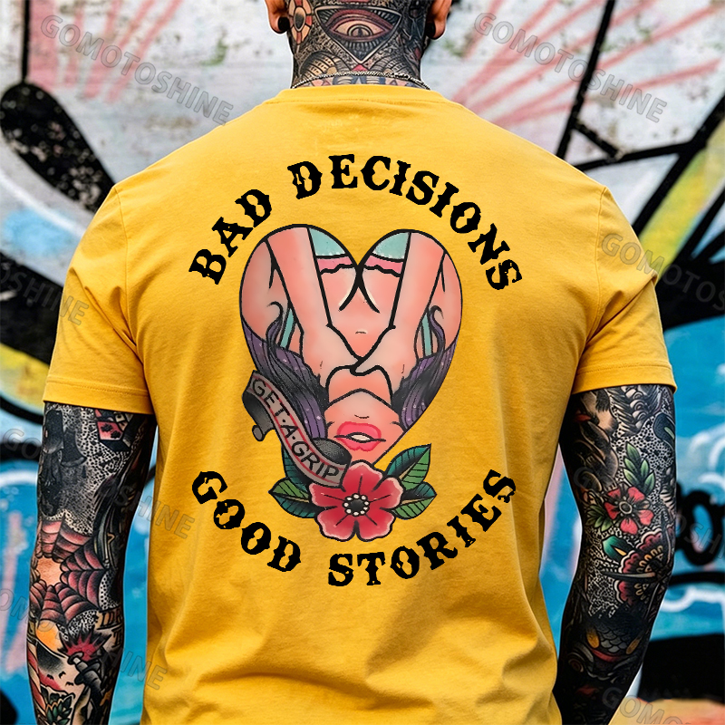BAD DECISIONS GOOD STORIES GET A GRIP Sexy Lady With Flower Print Men's T-shirt