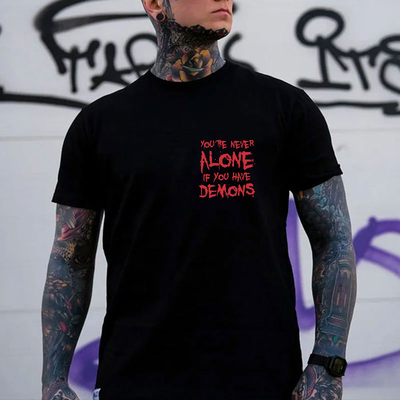 YOU'RE NEVER ALONE IF YOU HAVE DEMONS Black Print T-shirt Image - 21