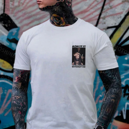 ADMIT IT LIFE WOULD BE BORING WITHOUT ME Suck Finger Nun Print Men's T-shirt Image - 15
