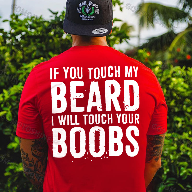 IF YOU TOUCH MY BEARD I WILL TOUCH YOUR BOOBS Black Print T-Shirt Image - 7
