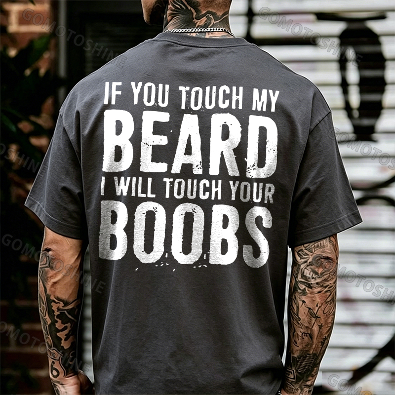 IF YOU TOUCH MY BEARD I WILL TOUCH YOUR BOOBS Black Print T-Shirt Image - 9