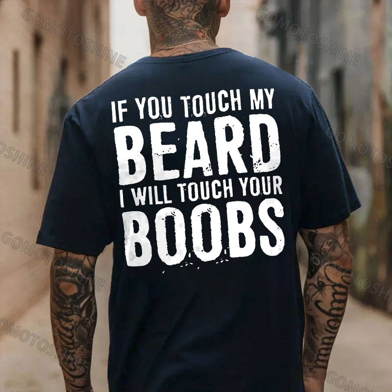 IF YOU TOUCH MY BEARD I WILL TOUCH YOUR BOOBS Black Print T-Shirt Image - 10