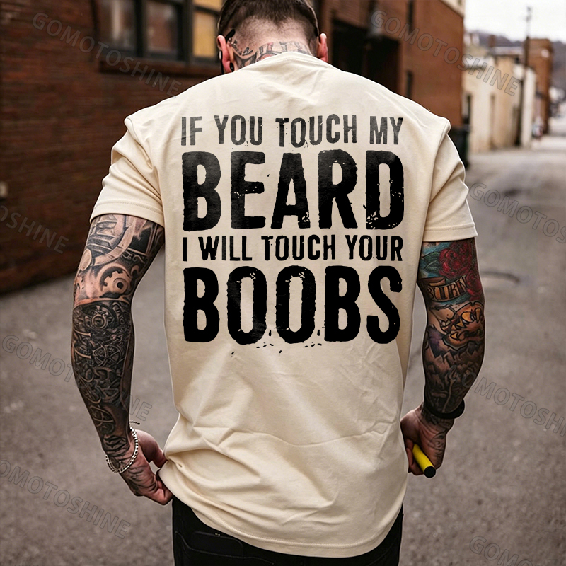 IF YOU TOUCH MY BEARD I WILL TOUCH YOUR BOOBS Black Print T-Shirt Image - 11