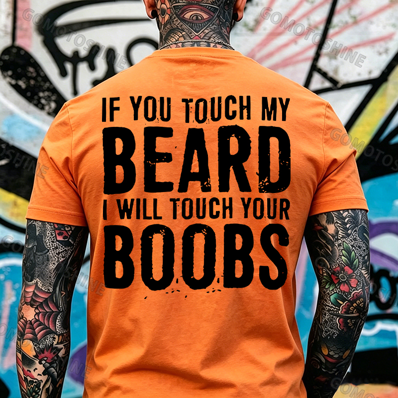 IF YOU TOUCH MY BEARD I WILL TOUCH YOUR BOOBS Black Print T-Shirt Image - 12