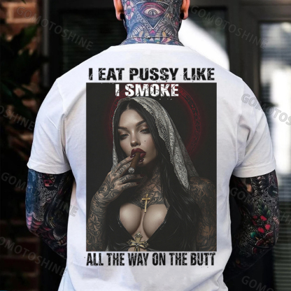 I EAT PUSSY LIKE I SMOKE ALL THE WAY ON THE BUTT Defiant Nun Print Men's T-shirt Image - 5