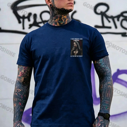 I EAT PUSSY LIKE I SMOKE ALL THE WAY ON THE BUTT Defiant Nun Print Men's T-shirt Image - 6