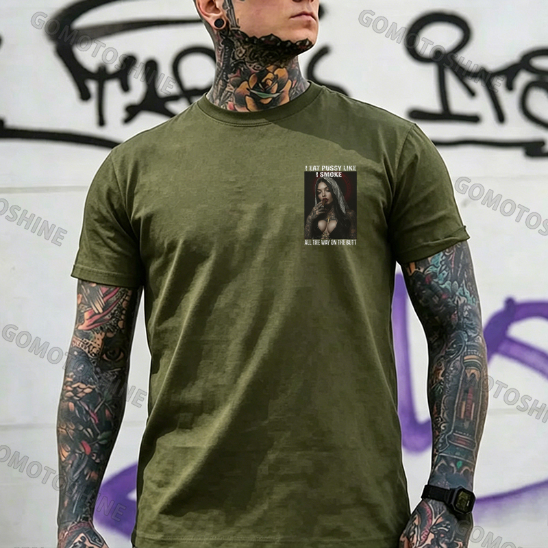 I EAT PUSSY LIKE I SMOKE ALL THE WAY ON THE BUTT Defiant Nun Print Men's T-shirt Image - 15
