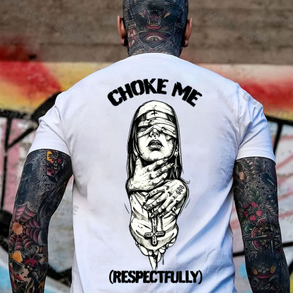 Choke Me Nun RESPECTFULLY Print Men's T-shirt