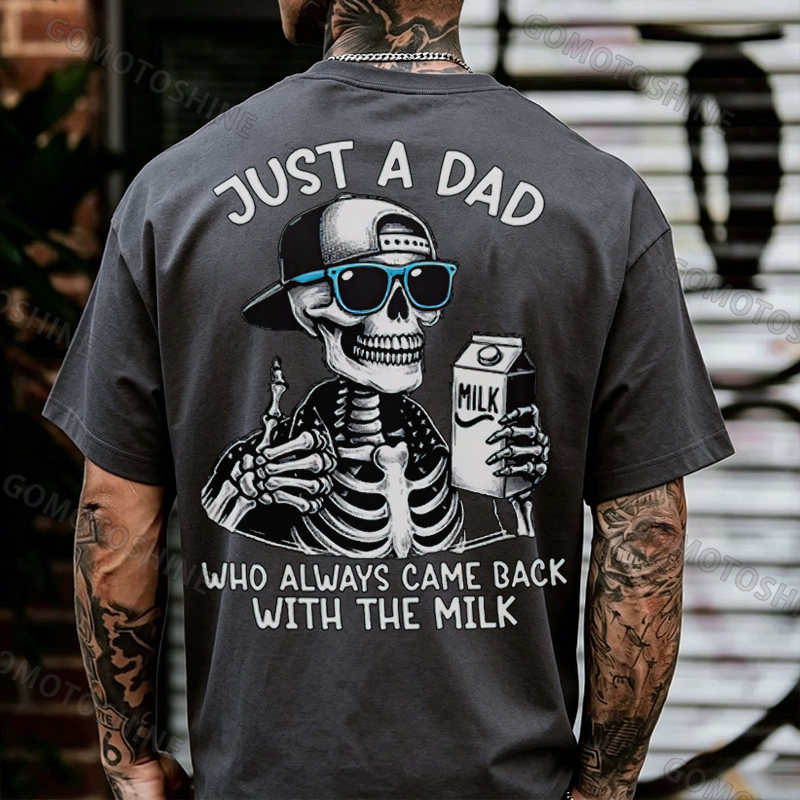 JUST A DAD WHO ALWAYS CAME BACK WITH THE MILK Skeleton Print Men T-Shirt Image - 17