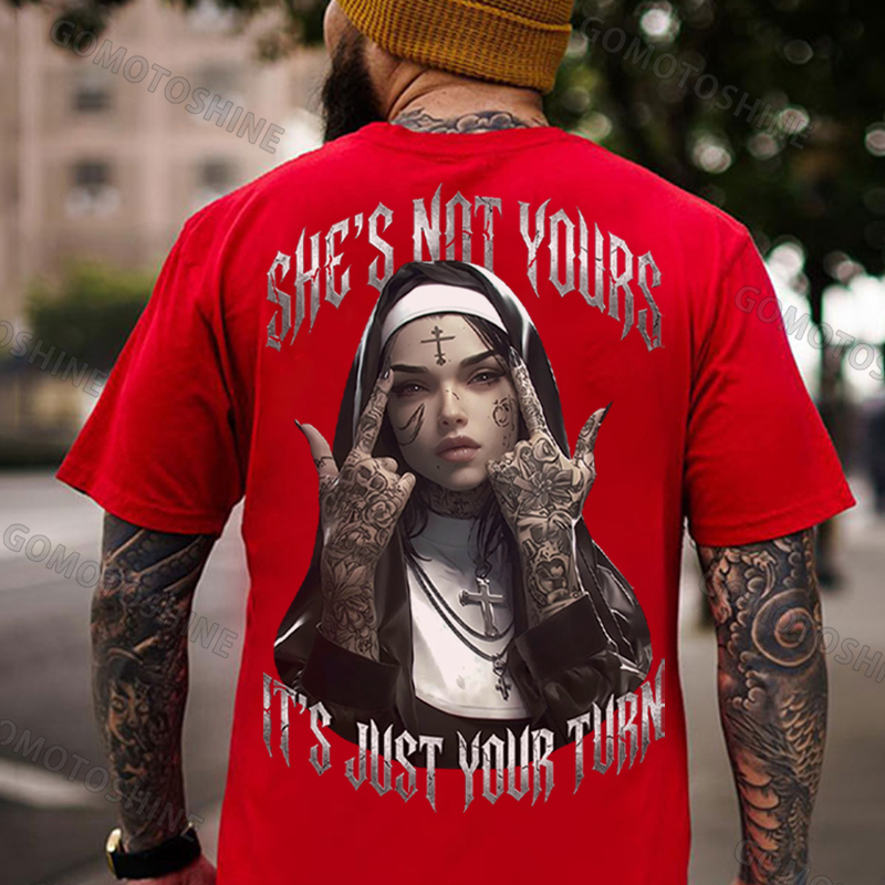 SHE'S NOT YOURS IT'S JUST YOUR TURN Dark Nun Print Men's T-shirt Image - 6