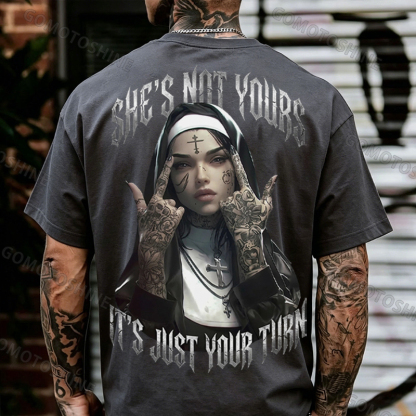 SHE'S NOT YOURS IT'S JUST YOUR TURN Dark Nun Print Men's T-shirt Image - 8