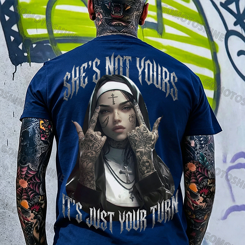 SHE'S NOT YOURS IT'S JUST YOUR TURN Dark Nun Print Men's T-shirt Image - 10