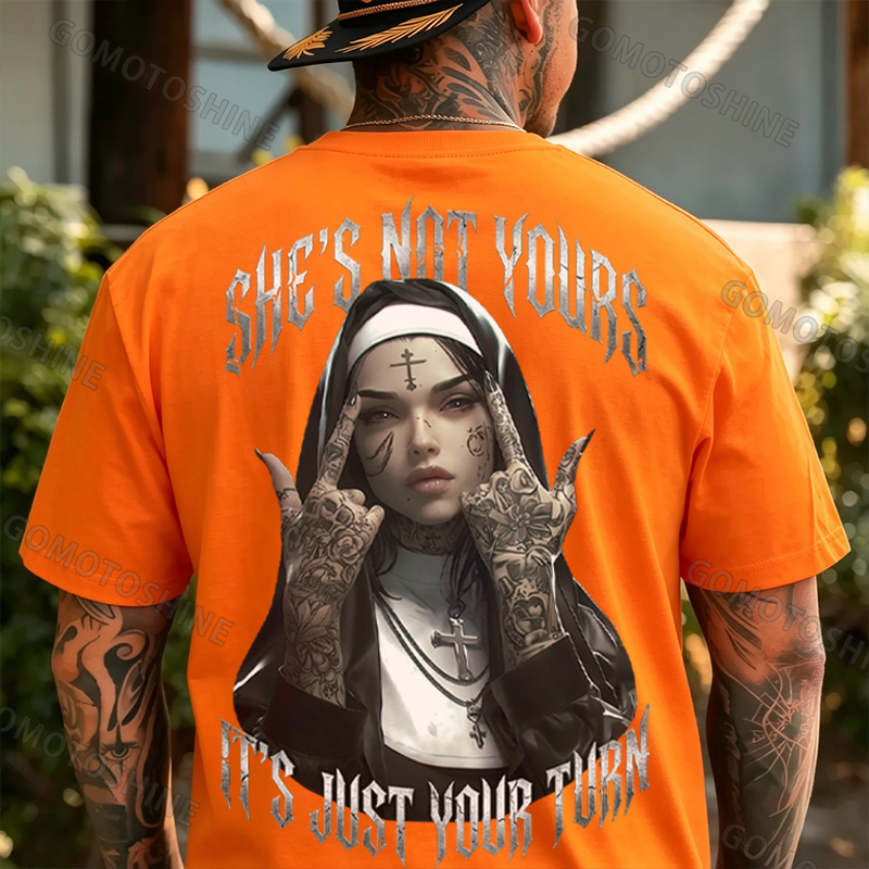 SHE'S NOT YOURS IT'S JUST YOUR TURN Dark Nun Print Men's T-shirt Image - 11